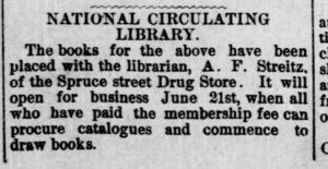 National Circulating Library was located within the A. F. Streitz Drug Store in 1888.